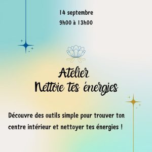 Atelier Nettoie tes énergies